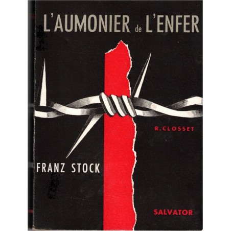 L'aumonier de l'enfer Franz Stock, René Closset, 1964 - 2e guerre mondiale, prisonniers