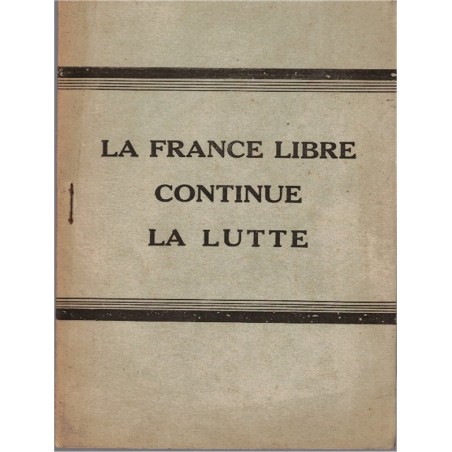 La France libre continue la lutte, 1941/42 - 2e guerre mondiale, Résistance, propagande, De Gaulle, Londres