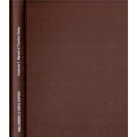 Wallenberg, le héros disparu, Frederick Werbell & Thurston Clarke, 1987 - 2e guerre mondiale, Shoah, Justes