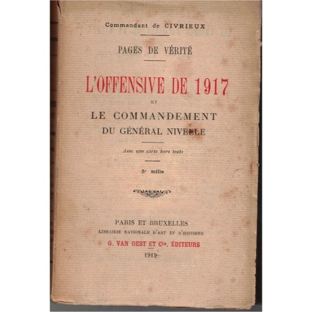 L'offensive de 1917 et le commandement du Général Nivelle, Commandant de Civrieux, 1919 - guerre 1914-1918