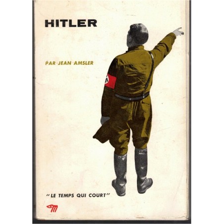 Hitler, Jean Amsler, 1960 - 2e guerre mondiale, nazisme, biographies