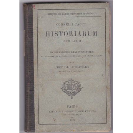 Tacite, Cornelli Taciti, Historiarum, Les Histoires 1886, Abbé Lechatellier - manuels latin, Rome antique, Littérature latine,
