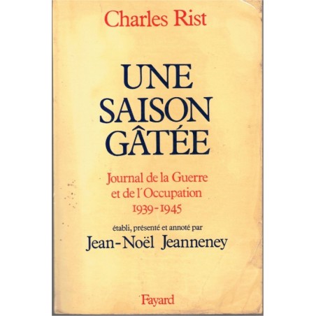 Une saison gâtée, Charles Rist, 1983 - journal de l'Occupation, 2e guerre mondiale