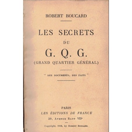 Les secrets du G.Q.G. grand quartier général, Robert Boucard - espionnage guerre 1914-1918, guerre secrète