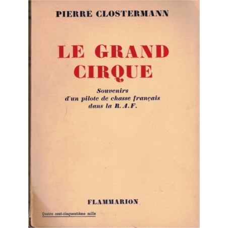 Le grand cirque, Pierre Clostermann, 1948 - pilote de chasse, aviation militaire, 2e guerre mondiale