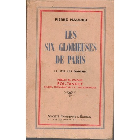 Les six glorieuses de Paris, Pierre Maudru, 1944 - FFI Libération de Paris, 2e guerre mondiale