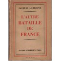 L'autre bataille de France, Jacques Lorraine, 1943. Résistance, 2e guerre mondiale, propagande, Forces françaises libres,