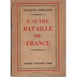 L'autre bataille de France, Jacques Lorraine, 1943. Résistance, 2e guerre mondiale, propagande, Forces françaises libres,
