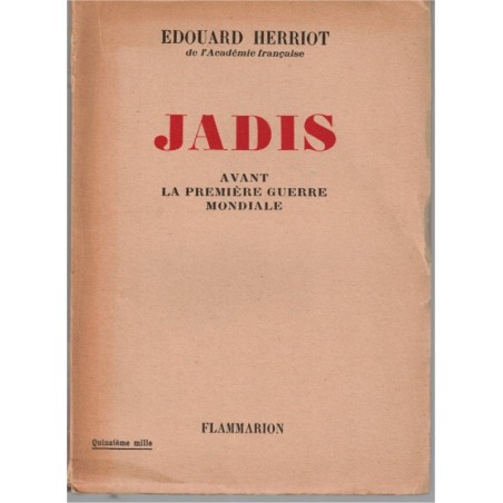 Jadis, avant la première guerre mondiale, Edouard Herriot, 1948 - guerre 1914 1918, politique, biographies