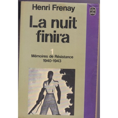 Mémoires de la Résistance 1940-1943, la nuit finira, Henri Frenay, 1974 - 2e guerre mondiale, Libération, témoignages