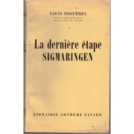 La dernière étape Sigmaringen, Louis Noguères, 1956 - 2e guerre mondiale, régime de Vichy en exil, Haute Cour de Justice