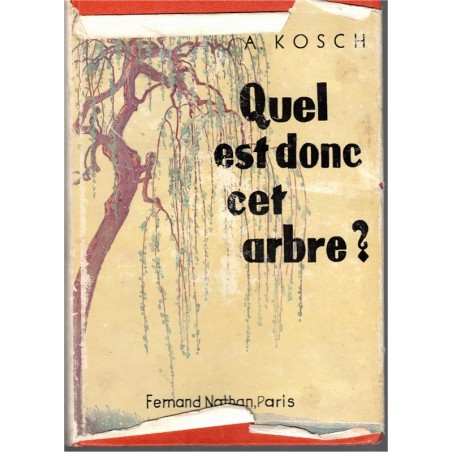 Quel est donc cet arbre ? Kosch, 1956 - botanique, nature
