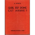 Quel est donc cet arbre ? Kosch, 1956 - botanique, nature