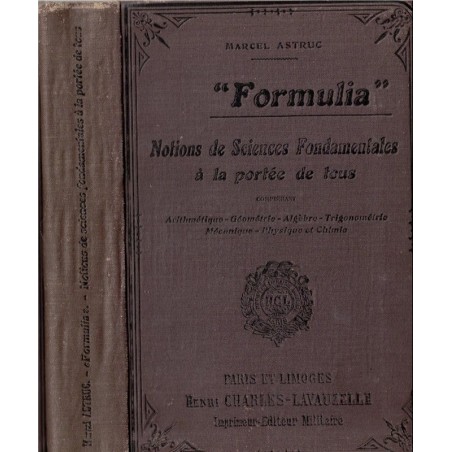 Notions de sciences fondamentales à la portée de tous 1921, Marcel Astruc, 1921 - mathématiques, mécanique, chimie