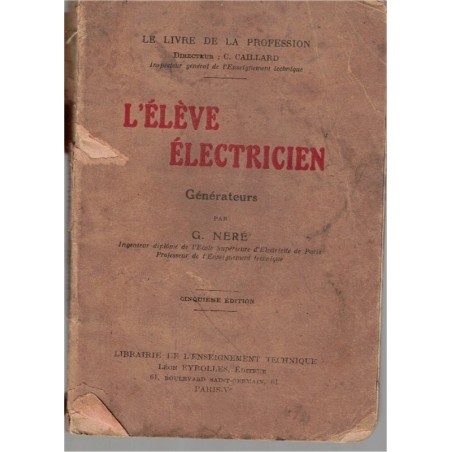 L'élève électricien, générateurs, Néré, 1936 - manuels techniques, électricité