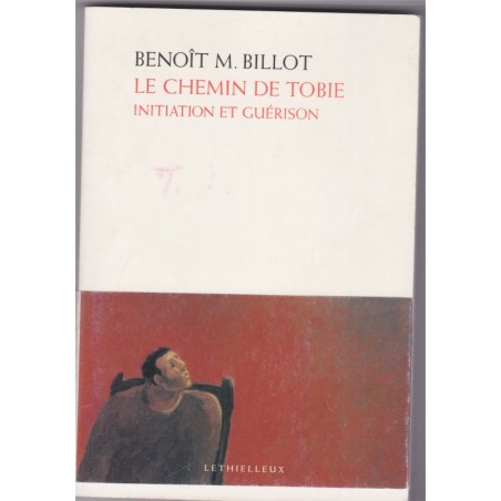 Le chemin de Tobie, initiation et guérison, 2003, Benoît Billot - moine bénédictin Saint-Benoît d'Etiolles, catholicisme,