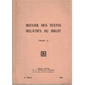 Recueil des textes relatifs au bruit, T2, Journal Officiel, 1980 - techniques, droit habitat