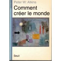 Comment créer le monde, Peter Atkins, 1983 - sciences physiques