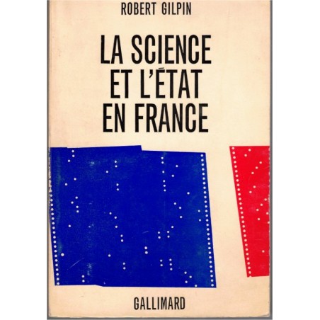 La science et l'Etat en France, Robert Gilpin, 1970 - politique scientifique, relations internationales