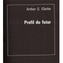 L'encyclopédie planète, Profil du futur, Arthur Clarke, 1964 - technologies en 1960, sciences en 1960