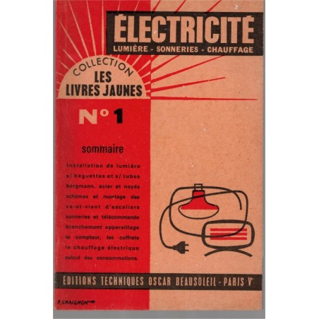 Electricité, lumière, sonneries, chauffage, Oscal Beausoleil, Collection Les Livres Jaunes, 1965 - techniques