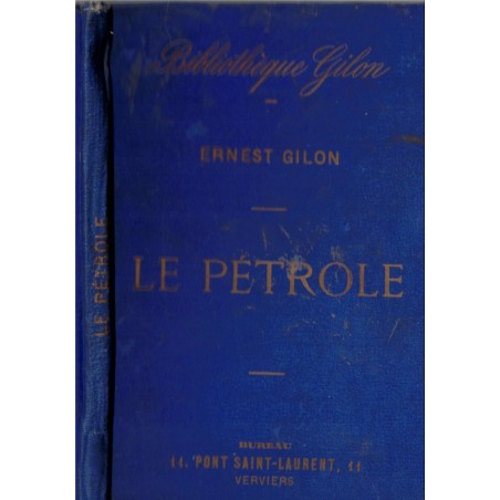 Le pétrole, Ernest Gilon, avant 1902, Bibliothèque Gilon - commerce 19e siècle, énergie