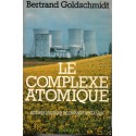 Le complexe atomique, Bertrand Goldschmidt, 1980 - énergie atomique, sciences physiques, relations internationales