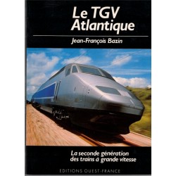 Le TGV Atlantique, Jean-François Bazin, 1988 - construction trains à grande vitesse,