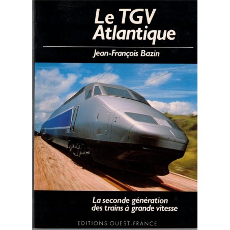 Le TGV Atlantique, Jean-François Bazin, 1988 - construction trains à grande vitesse,