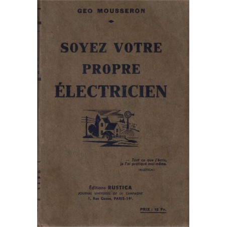 Soyez votre propre électricien, Geo Mousseron, 1941 - bricolage électricité