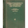 Reparaturhandbuch für Lastwagen und Omnibusse, Band 1. Mayer-Sidd & Müller, 1942 - Eisenbahn, trains, techniques