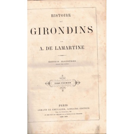 Histoire des Girondins, T1, Alphonse de Lamartine, 1865 - Révolution de 1789, droit constitutionnel