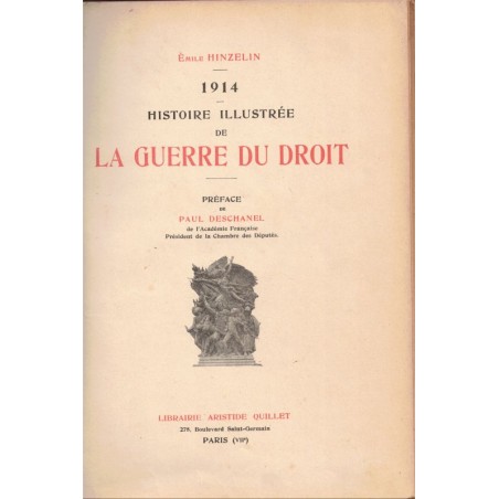 1914 Histoire illustrée de la guerre du Droit T1, Emile Hinzelin, 1916 - guerre 1914-1918, relations internationales XXe