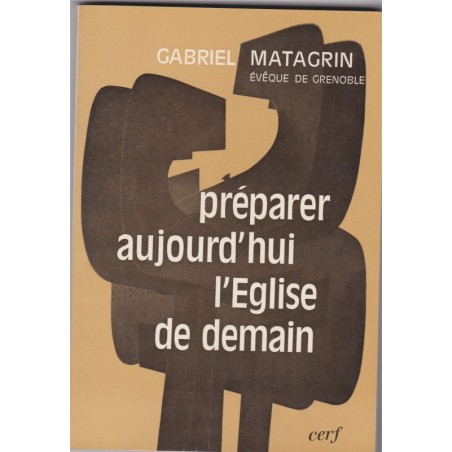Préparer aujourd'hui l'église de demain, 1976, Gabriel Matagrin