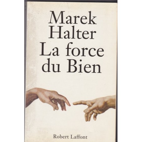 La force du bien, 1995, Marek Halter - Judaïsme