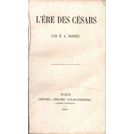 L'ère des Césars, Romieu, 1850 - Antiquité romaine, gouvernement de la France, monarchie