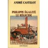 Philippe Egalité le régicide, André Castelot, 1991 - Révolution de 1789, monarchie, Louis XVI, biographies