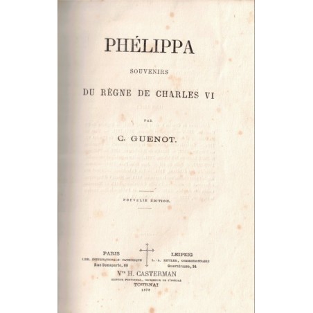 Phélippa, souvenirs du règne de Charles VI, Geunot, 1878 - rois XVe siècle, roi fou, roman historique
