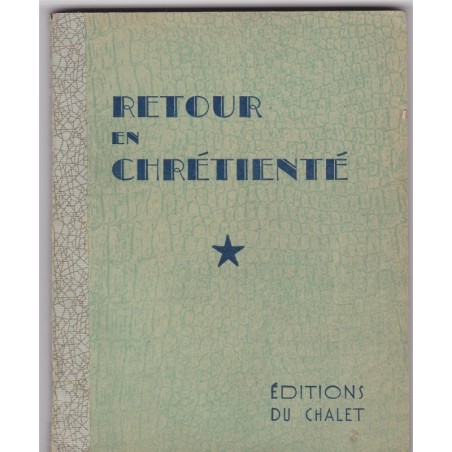 Retour en chrétienté, 1946, Père Jean Servel - chansons de la JOC, cantiques, chants de messe