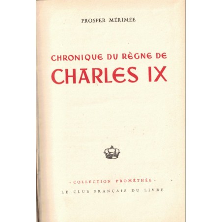 Chronique du règne de Charles IX, Prosper Mérimée, 1947 - roman historique au XVIe siècle, romans XIXe siècle