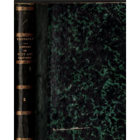 Histoire de huit ans 1840-1848, T2, Elias Regnault, 1851 - Louis Philippe, monarchie de Juillet, Seconde République, gravures