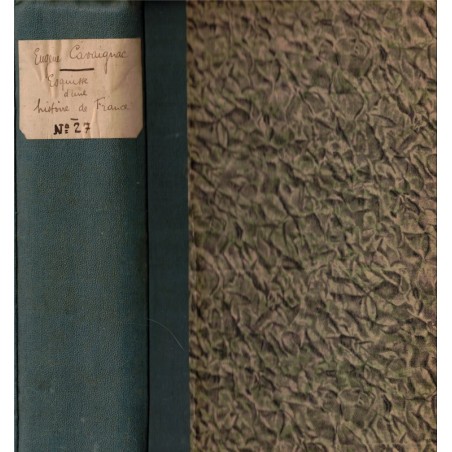 Esquisse d'une histoire de France, de 1095 à 1898, Eugène Cavaignac, 1910 - Moyen Age, monarchie, Révolution, XIXe siècle,