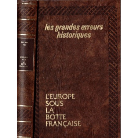 L'Europe sous la botte française, Philippe Aziz, 1983 - les grandes erreurs historiques