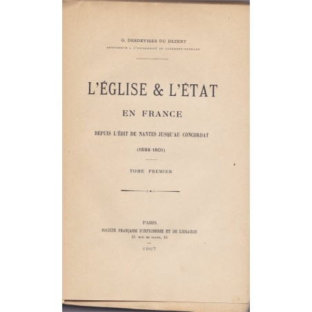 L'Eglise et l'Etat en France depuis l'édit de Nantes jusqu'au Concordat, 1907, Desdevises du Dezert
