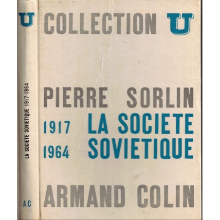 La société soviétique 1917-1964 - Collection U 1964 - manuels histoire contemporaine - U.R.S.S., Russie, XXe siècle