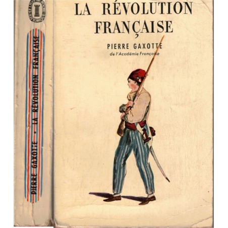 La révolution française, Pierre Gaxotte, 1967 - Révolution de 1789, histoire de France