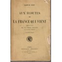 Aux écoutes de la France qui vient, Gaston Riou, 1913 - analyse de la France en 1900, politique, critique littéraire