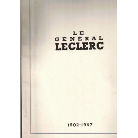Le Général Leclerc 1902-1947, La Revue Française, 1962 - 2e guerre mondiale, biographies militaires, revues historiques