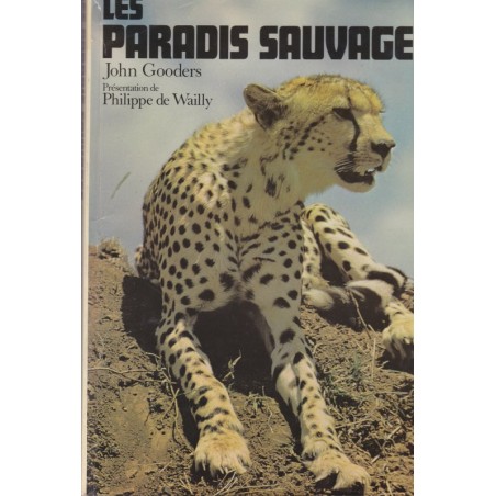 Les paradis sauvages, John Gooders, 1976., animaux sauvages, faune, nature,