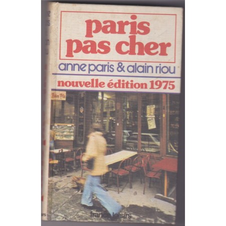 Paris pas cher, édition 1975, Anne Paris et Alain Riou - guide restaurants, spectacles,